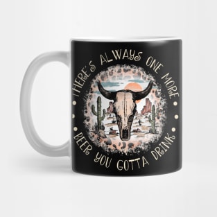 There's Always One More Beer You Gotta Drink Skull-Bull Outlaw Music Lyric Mug